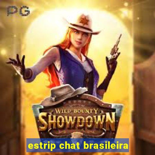 estrip chat brasileira